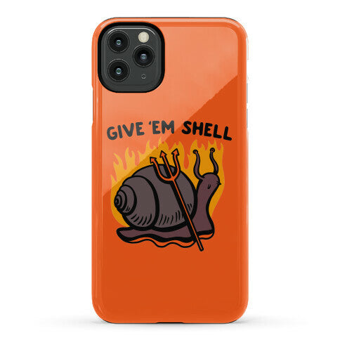 Give Em' Shell Snail Phone Case