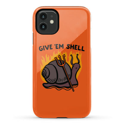 Give Em' Shell Snail Phone Case