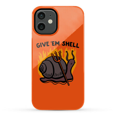Give Em' Shell Snail Phone Case