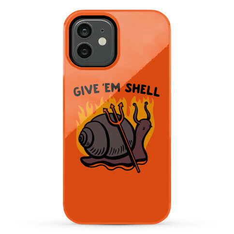 Give Em' Shell Snail Phone Case