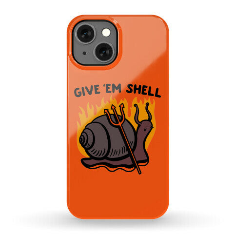 Give Em' Shell Snail Phone Case
