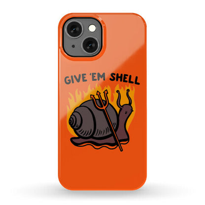 Give Em' Shell Snail Phone Case