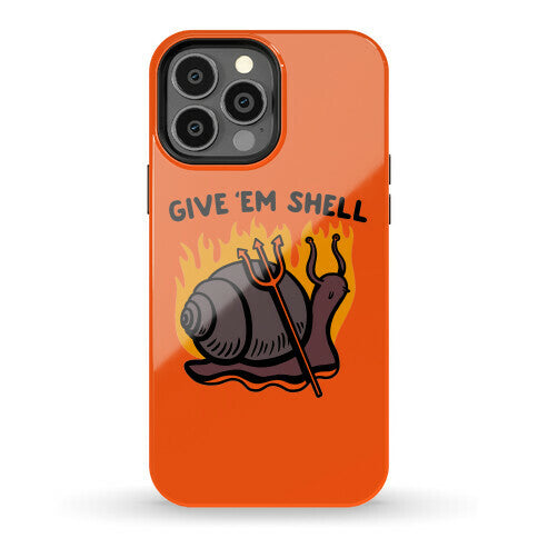 Give Em' Shell Snail Phone Case