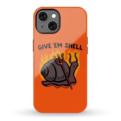 Give Em' Shell Snail Phone Case