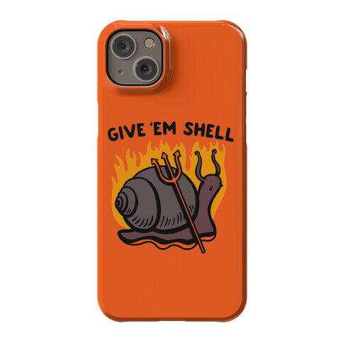 Give Em' Shell Snail Phone Case