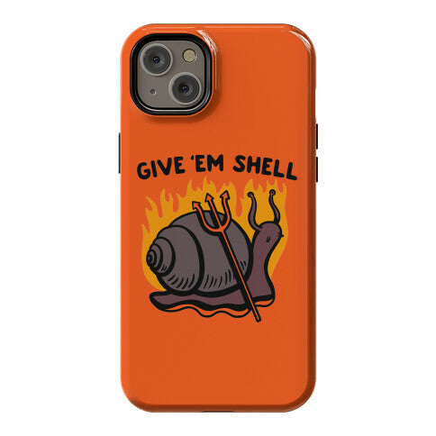 Give Em' Shell Snail Phone Case
