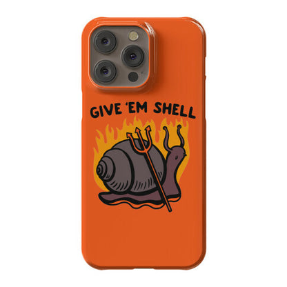 Give Em' Shell Snail Phone Case