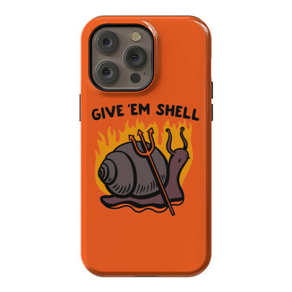 Give Em' Shell Snail Phone Case