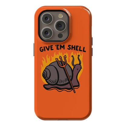 Give Em' Shell Snail Phone Case