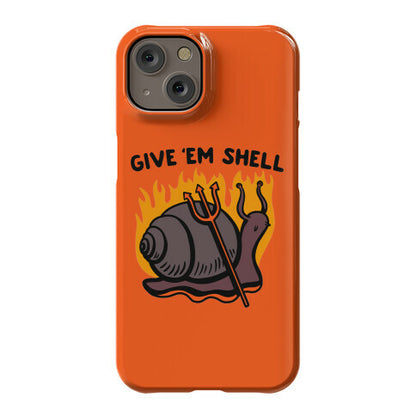 Give Em' Shell Snail Phone Case