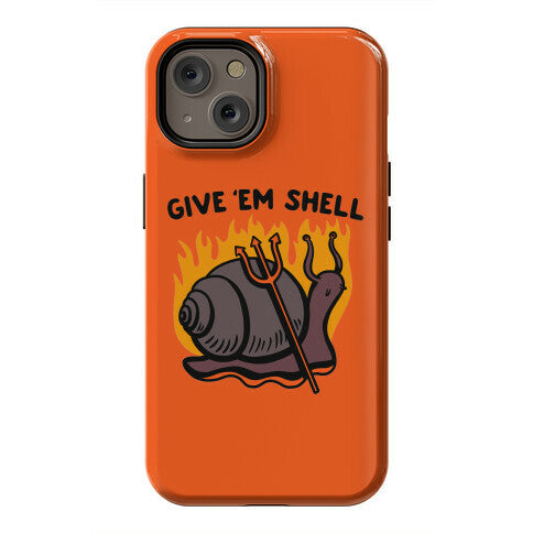 Give Em' Shell Snail Phone Case