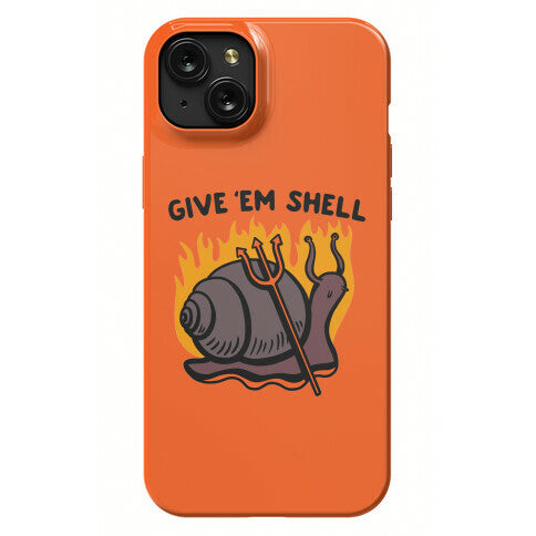 Give Em' Shell Snail Phone Case