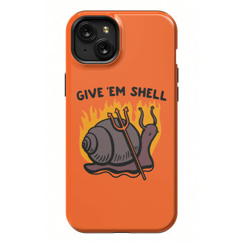 Give Em' Shell Snail Phone Case