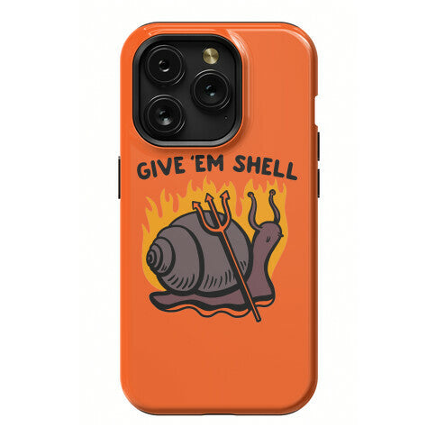 Give Em' Shell Snail Phone Case