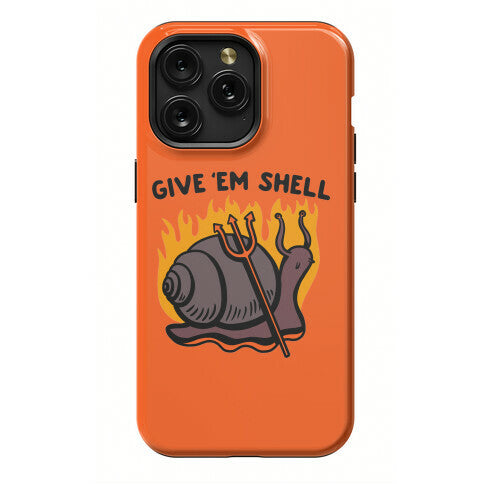 Give Em' Shell Snail Phone Case