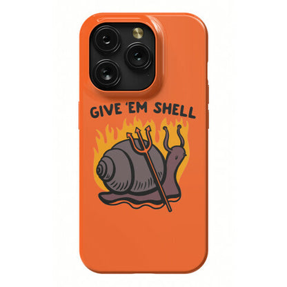 Give Em' Shell Snail Phone Case