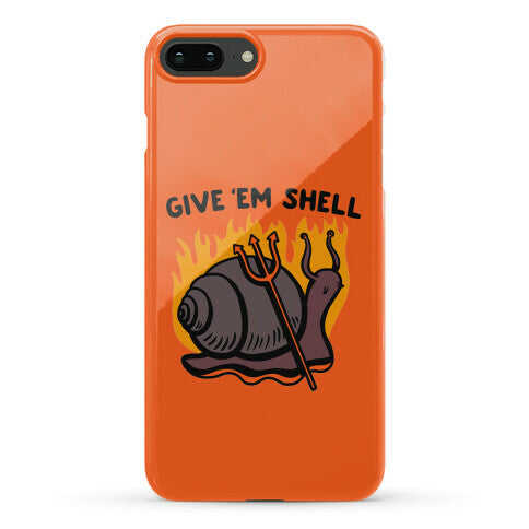 Give Em' Shell Snail Phone Case