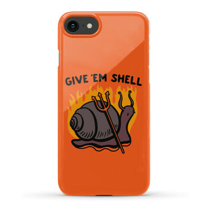 Give Em' Shell Snail Phone Case