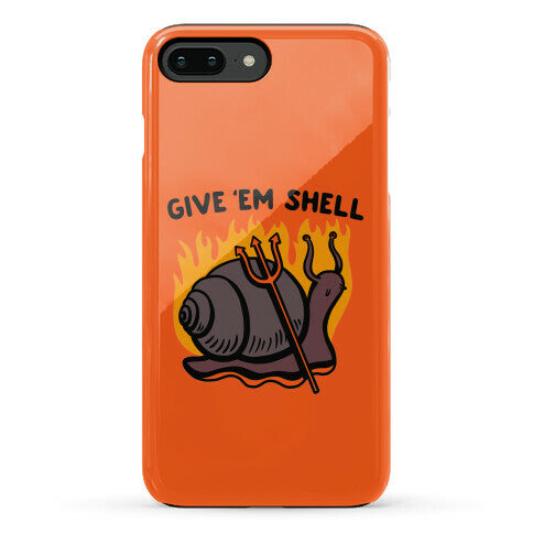 Give Em' Shell Snail Phone Case