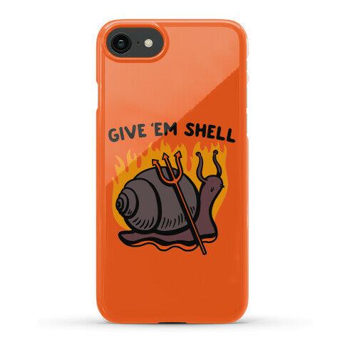 Give Em' Shell Snail Phone Case