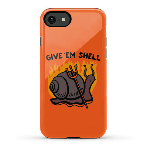 Give Em' Shell Snail Phone Case