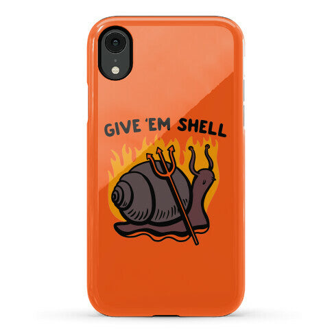 Give Em' Shell Snail Phone Case