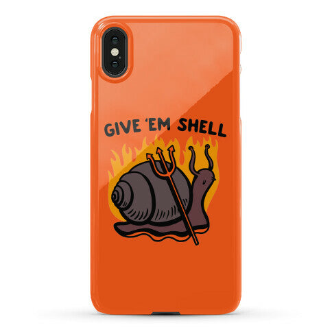 Give Em' Shell Snail Phone Case
