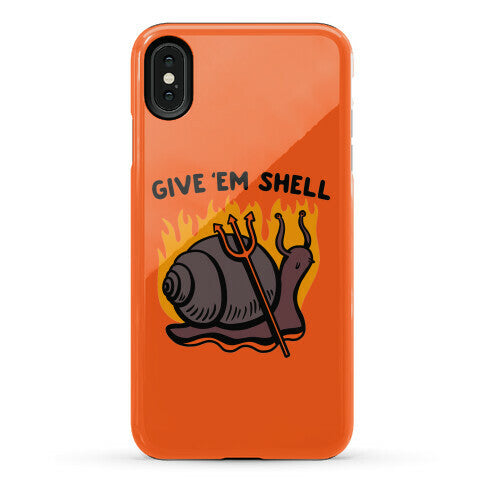 Give Em' Shell Snail Phone Case