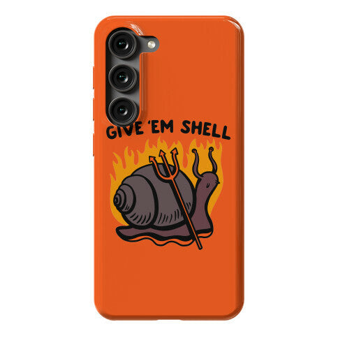 Give Em' Shell Snail Phone Case