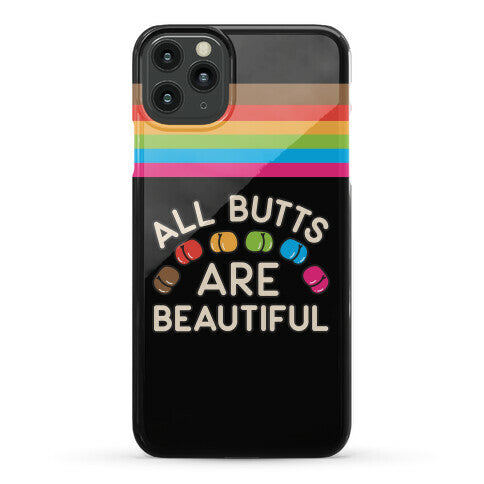 All Butts Are Beautiful Phone Case