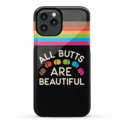 All Butts Are Beautiful Phone Case