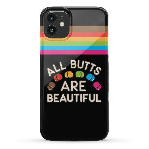 All Butts Are Beautiful Phone Case