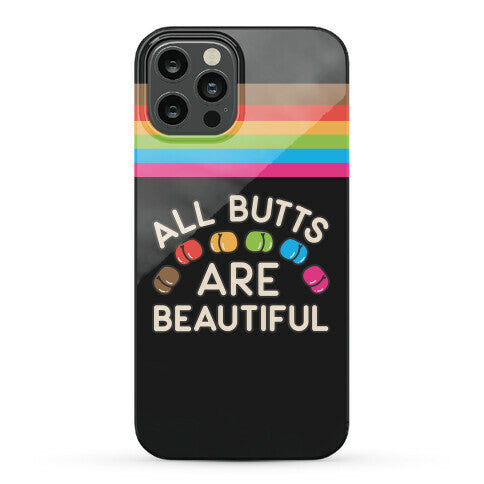 All Butts Are Beautiful Phone Case