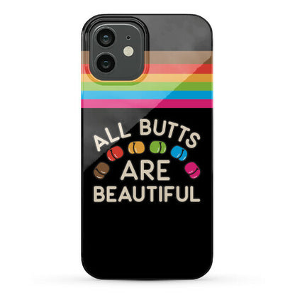 All Butts Are Beautiful Phone Case