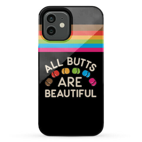 All Butts Are Beautiful Phone Case
