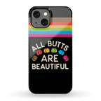 All Butts Are Beautiful Phone Case