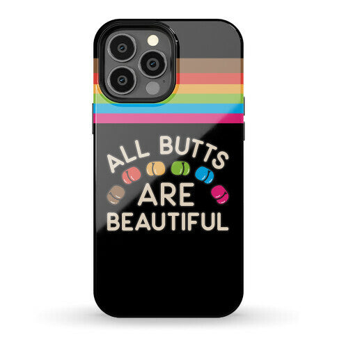 All Butts Are Beautiful Phone Case