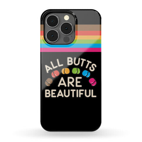 All Butts Are Beautiful Phone Case