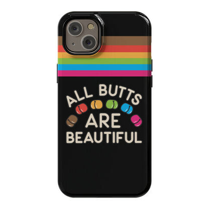 All Butts Are Beautiful Phone Case