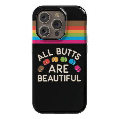 All Butts Are Beautiful Phone Case