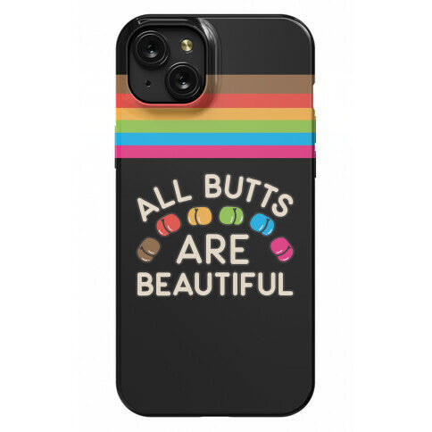 All Butts Are Beautiful Phone Case
