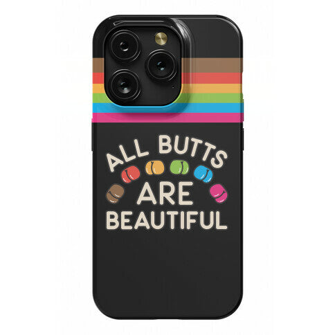 All Butts Are Beautiful Phone Case