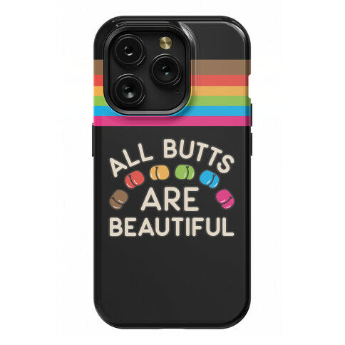 All Butts Are Beautiful Phone Case