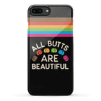All Butts Are Beautiful Phone Case