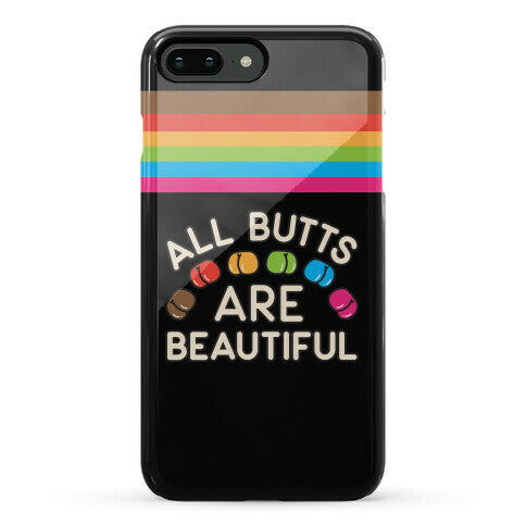 All Butts Are Beautiful Phone Case