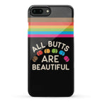 All Butts Are Beautiful Phone Case