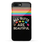 All Butts Are Beautiful Phone Case