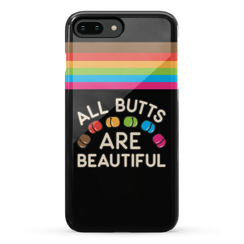 All Butts Are Beautiful Phone Case