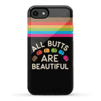 All Butts Are Beautiful Phone Case