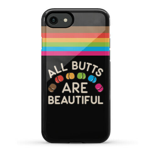 All Butts Are Beautiful Phone Case